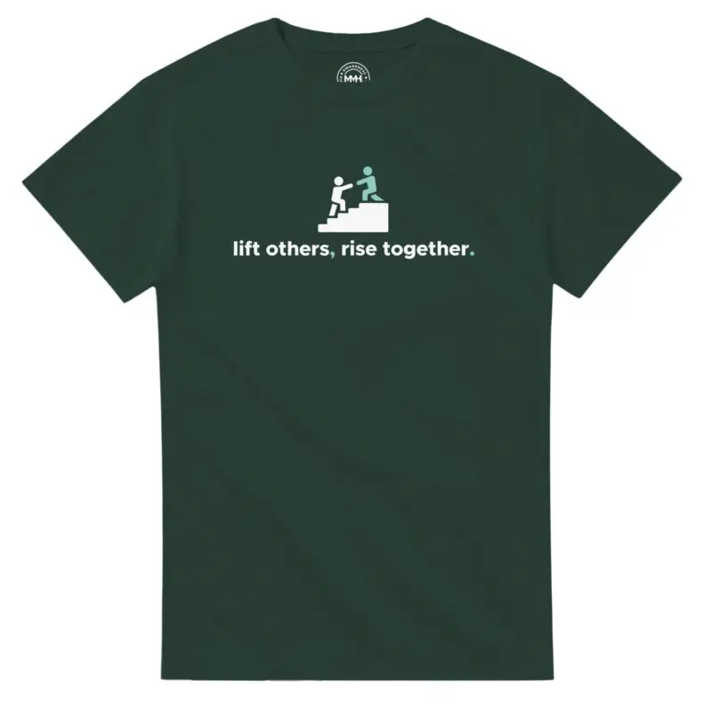 Forest Green T-shirt - "Lift Others, Rise Together. - Tee" by MMH Statement Apparel
