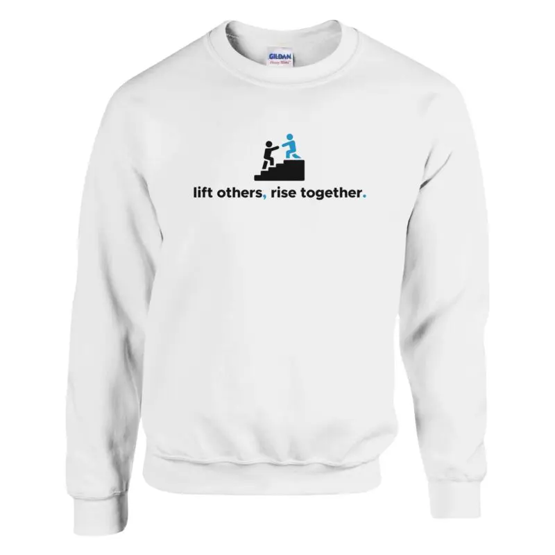 White Sweatshirt - "Lift Others, Rise Together. - Sweatshirt" by MMH Statement Apparel