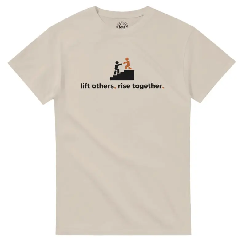 Sand T-shirt - "Lift Others, Rise Together. - Tee" by MMH Statement Apparel