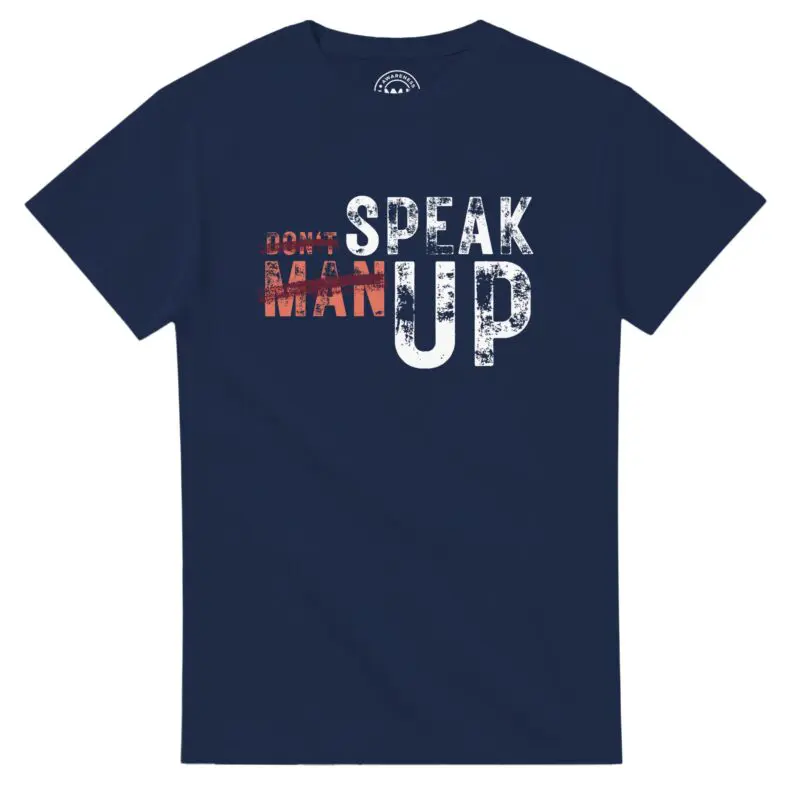 Navy T-shirt - "Don't Man Up - Speak Up Tee" by MMH Statement Apparel