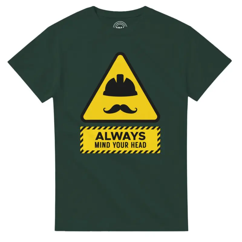 Forest Green T-shirt - "Always Mind Your Head Tee (Hard Hat)" by MMH Statement Apparel