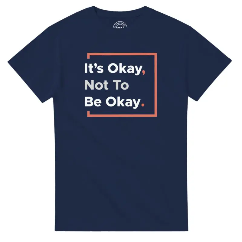 Navy T-shirt - "It’s Okay Not To Be Okay Tee" by MMH Statement Apparel
