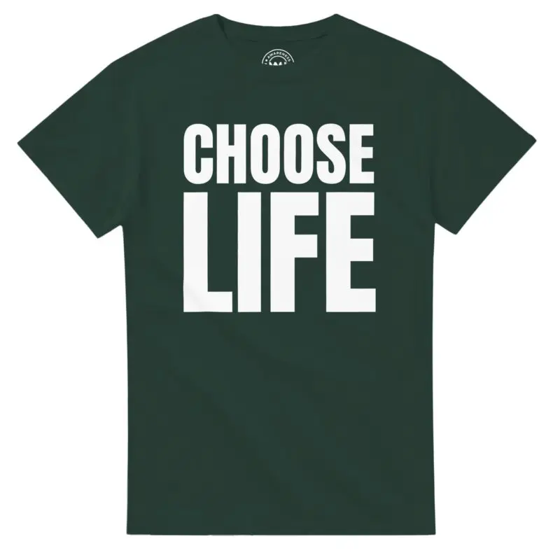 Forest Green T-shirt - "Choose Life & Monologue T-Shirt" by MMH Statement Apparel