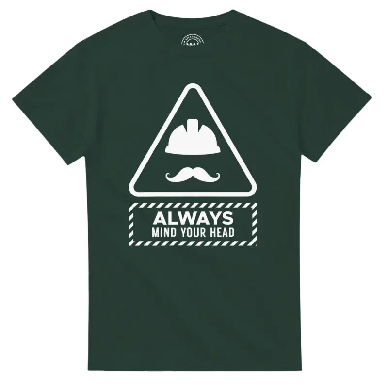 Forest Green T-shirt - "Always Mind Your Head Tee (Hard Hat)" by MMH Statement Apparel