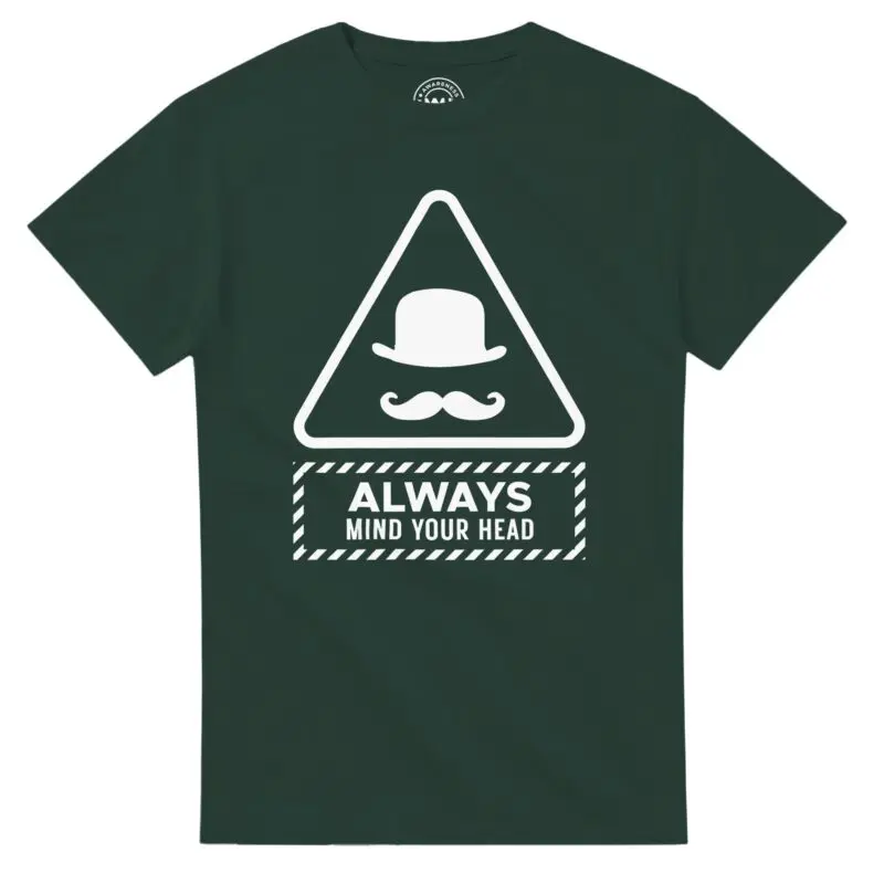 Forest Green T-shirt - "Always Mind Your Head Tee (Bowler)" by MMH Statement Apparel