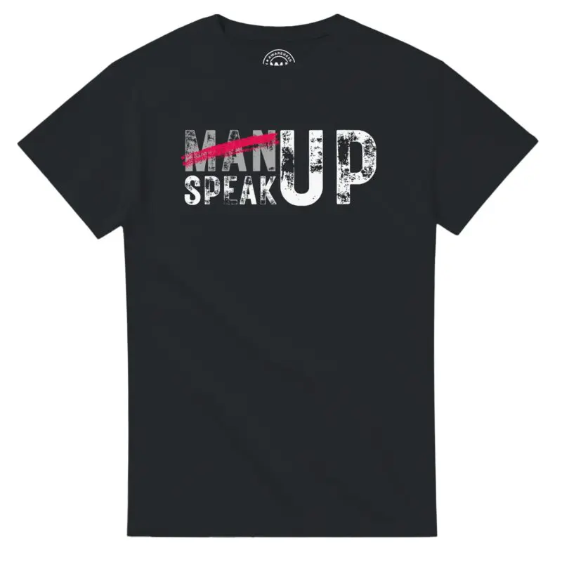 Black T-shirt - "Don’t “Man Up” – Speak Up Tee (Classic)" by MMH Statement Apparel