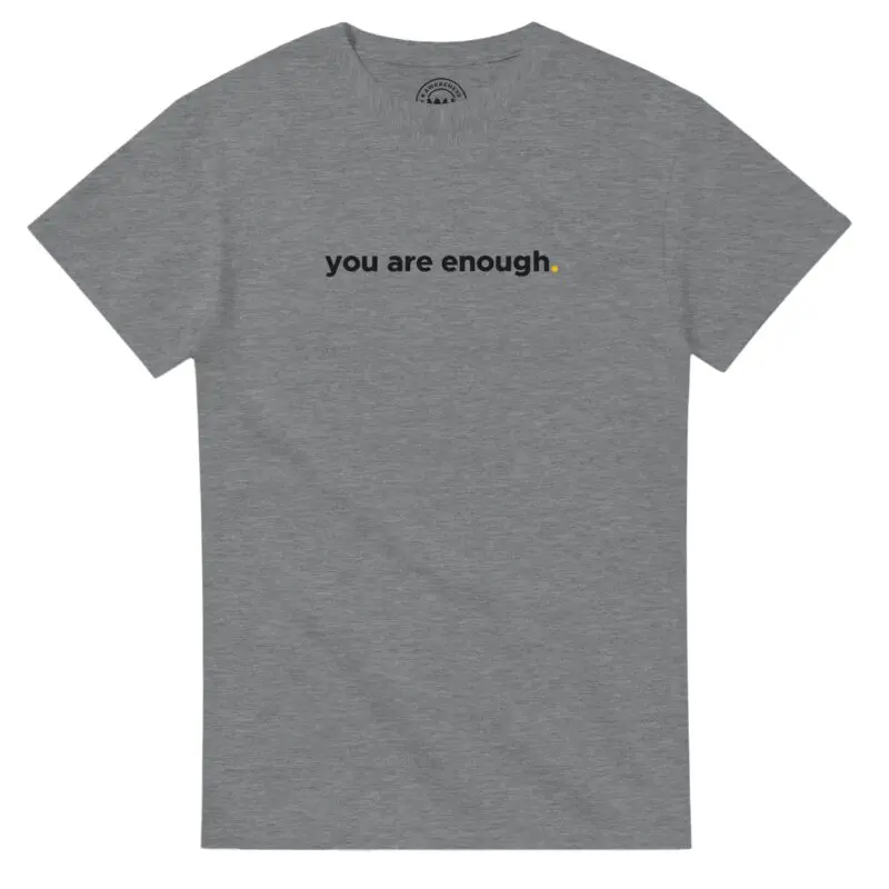 Sport Grey T-shirt - "You Are Enough Keep Being You - Tee" by MMH Statement Apparel
