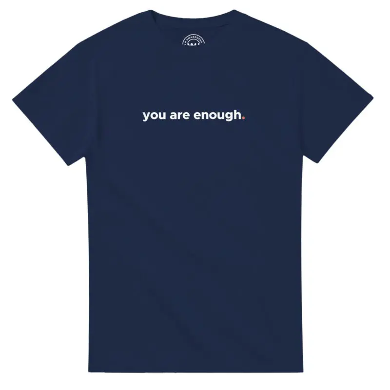 Navy T-shirt - "You Are Enough Keep Being You - Tee" by MMH Statement Apparel