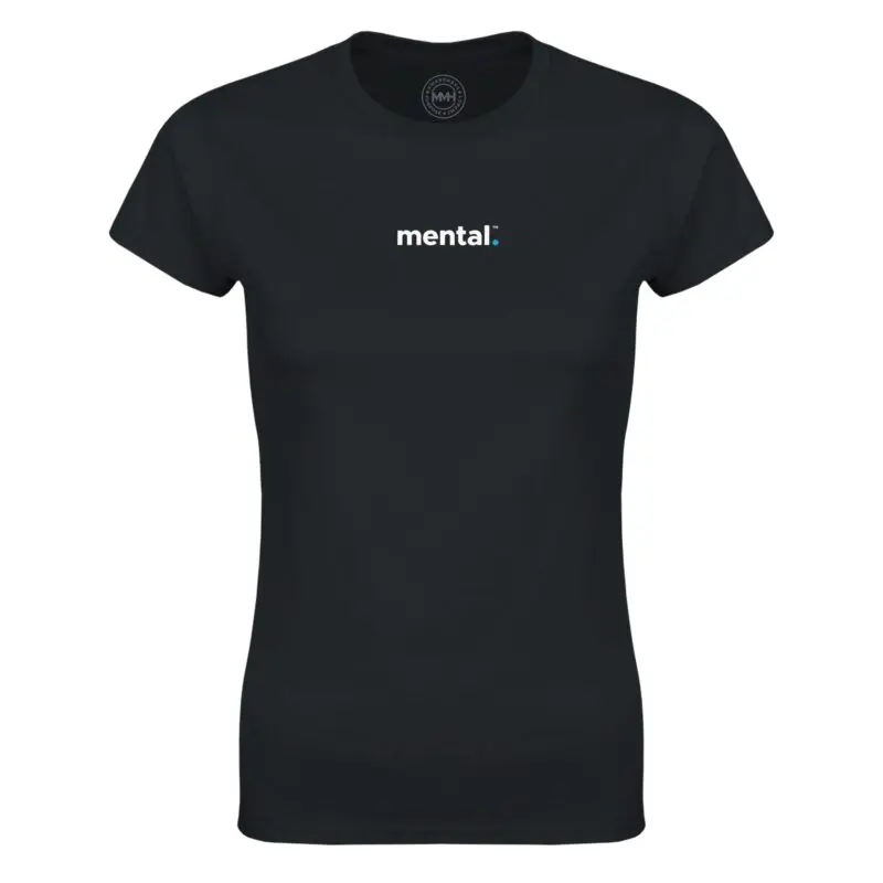 Black T-shirt - "mental.™  Women's Tee (Centre – Classic)" by MMH Statement Apparel