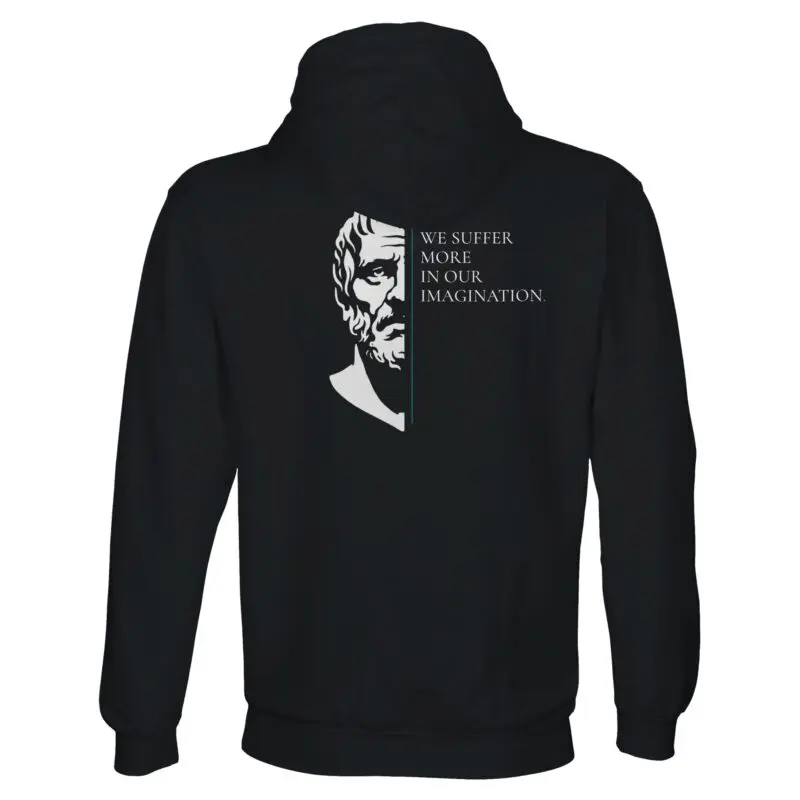 Black Hoodie - "Seneca Stoic Quote Hoodie – We Suffer In Imagination" by MMH Statement Apparel