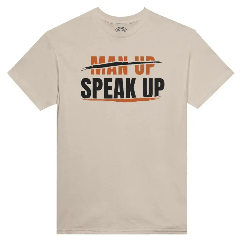 Sand T-shirt - "Don't Man Up Speak Up Statement T-Shirt" by MMH Statement Apparel
