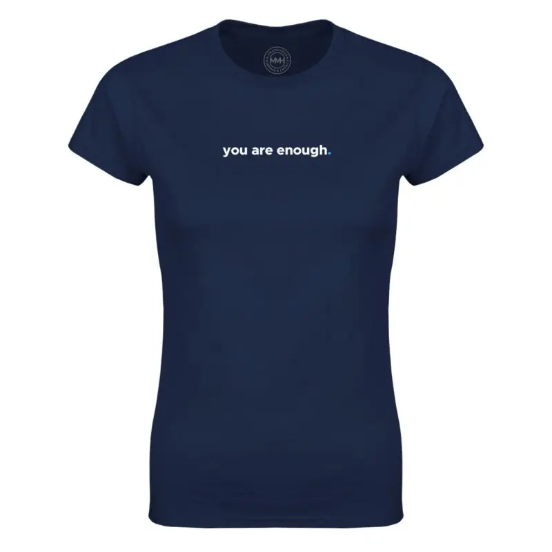 Navy T-shirt - "You Are Enough Women's  T-Shirt" by MMH Statement Apparel