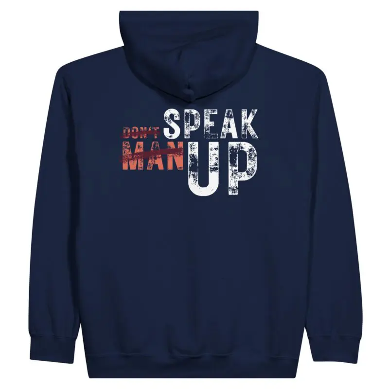 Navy Hoodie - "Don’t “Man Up” Speak Up Zip Hoodie v2" by MMH Statement Apparel