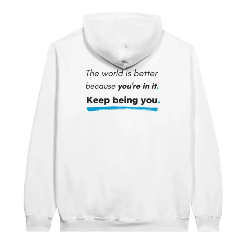 White Hoodie - "You Are Enough Keep Being You Hoodie (Classic)" by MMH Statement Apparel