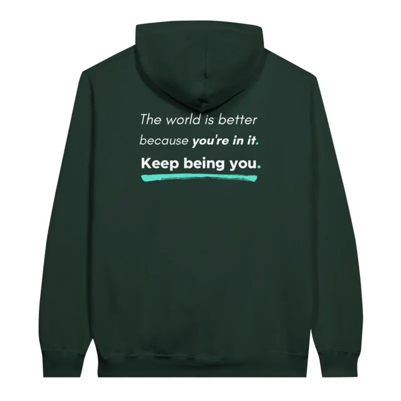 Forest Green Hoodie - "You Are Enough Keep Being You Hoodie (Classic)" by MMH Statement Apparel