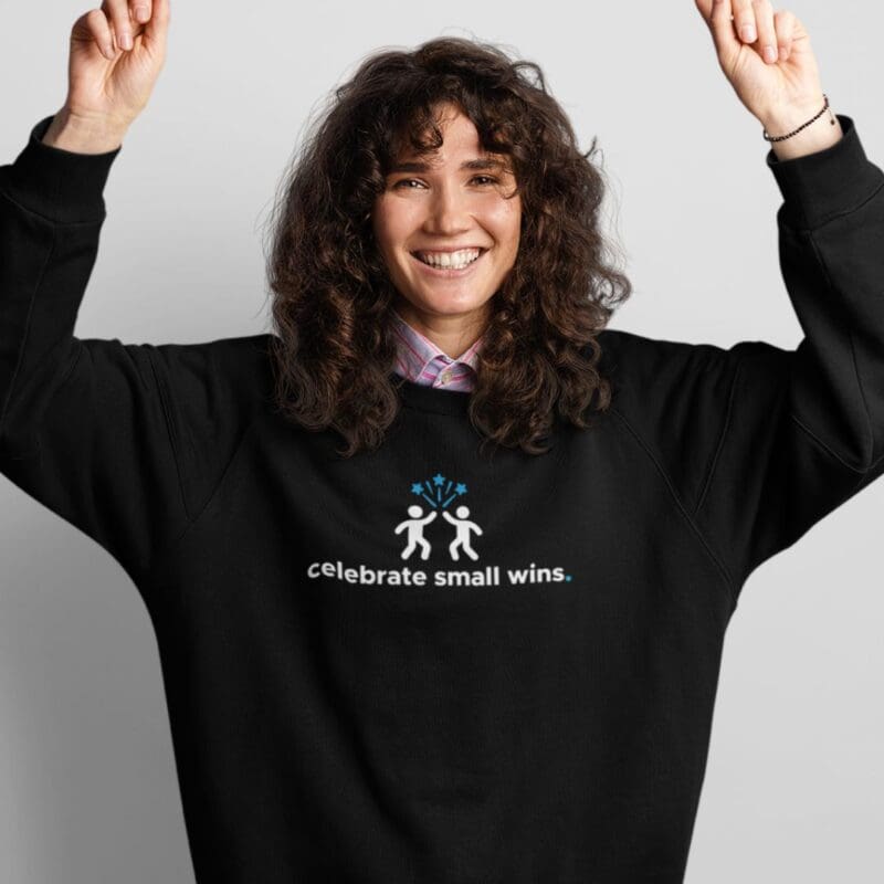 "Celebrate Small Wins. Crewneck Sweatshirt" Sweatshirt by MMH Statement Apparel