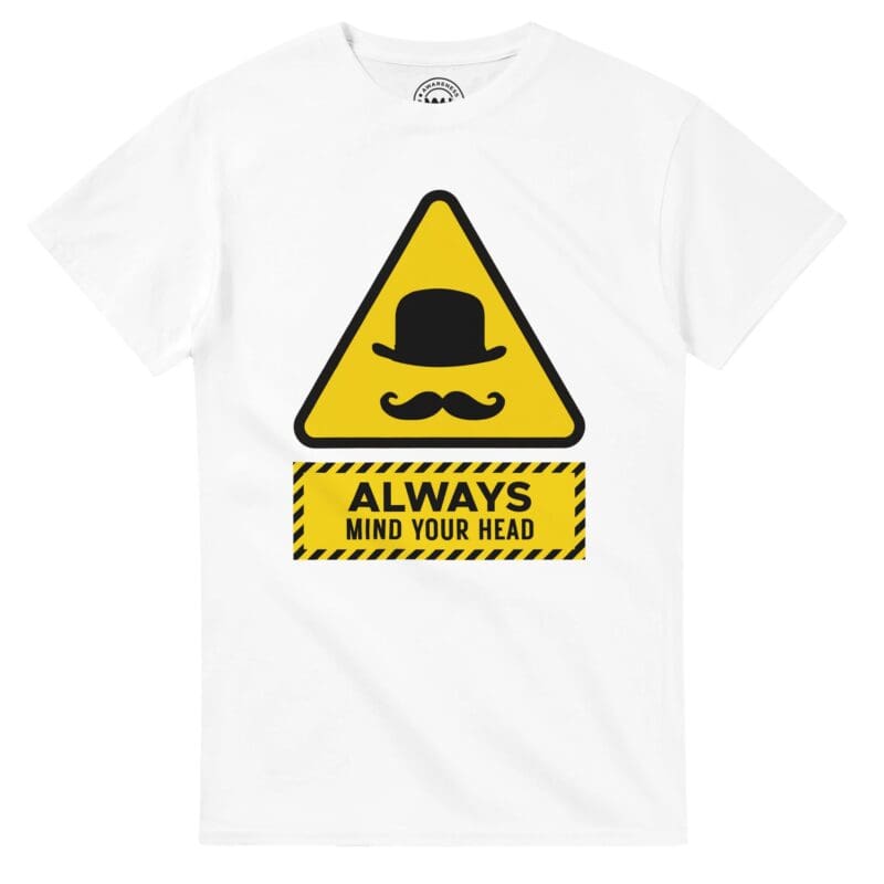 "Always Mind Your Head – Bowler Hat Gentleman T-Shirt" T-shirt by MMH Statement Apparel