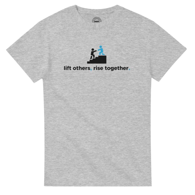 Ash T-shirt - "Lift Others, Rise Together. - Tee" by MMH Statement Apparel