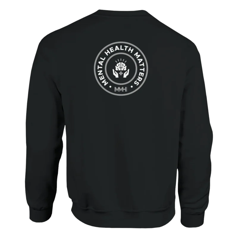 Black Sweatshirt - "Mental Health Matters 2.0 - Sweatshirt" by MMH Statement Apparel