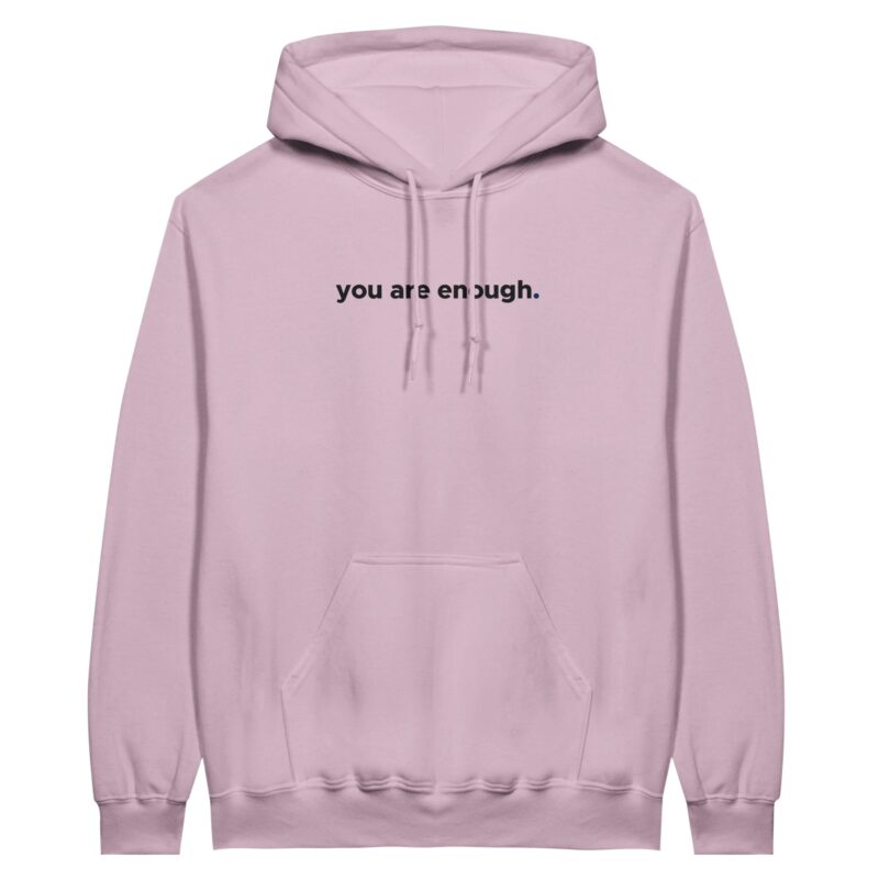 Light Pink Hoodie - "You Are Enough Keep Being You Hoodie (Calm)" by MMH Statement Apparel