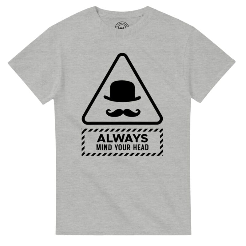 Ash T-shirt - "Always Mind Your Head Tee (Bowler)" by MMH Statement Apparel