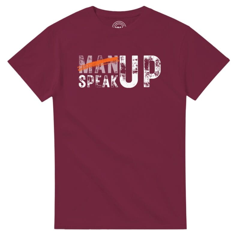 Maroon T-shirt - "Don’t “Man Up” – Speak Up Tee (Calm)" by MMH Statement Apparel