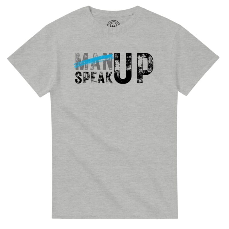 Ash T-shirt - "Don’t “Man Up” – Speak Up Tee (Classic)" by MMH Statement Apparel